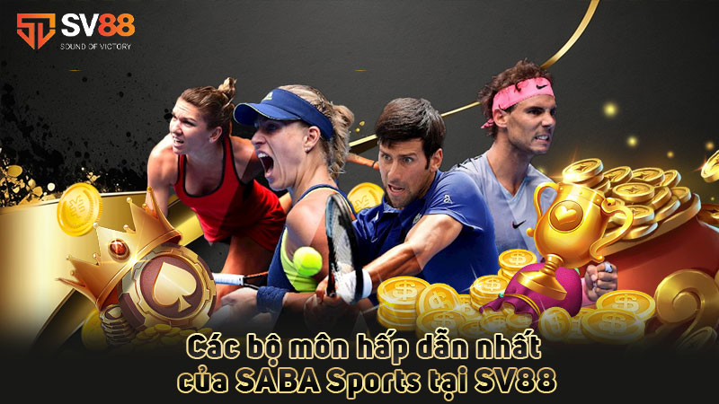 các-bộ-môn-hấp-dẫn-nhất-của saba sports tại sv88