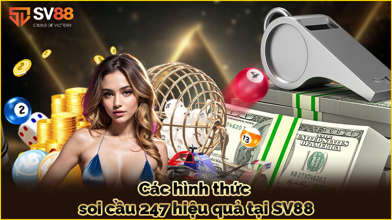 các-hình-thứ soi cầu 247 hiệu-quả-tại sv88