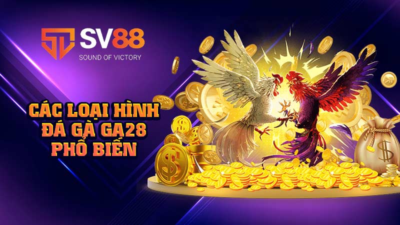 các-loại-hình-đá-gà-ga28-phổ-biến