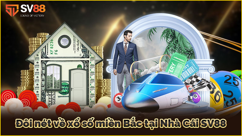 đôi-nét-về-xổ số miền bắc tại-nhà cái sv88