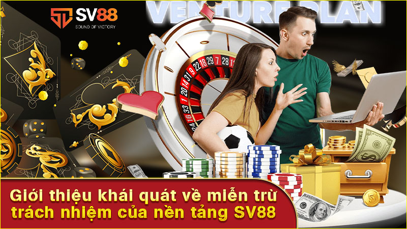 giới-thiệu-khái-quát-về miễn trừ trách nhiệm của-nền-tảng-sv88