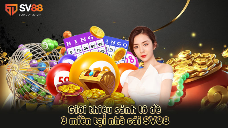 giới-thiệu-sảnh-lô đề 3 miền tại nhà cái sv88