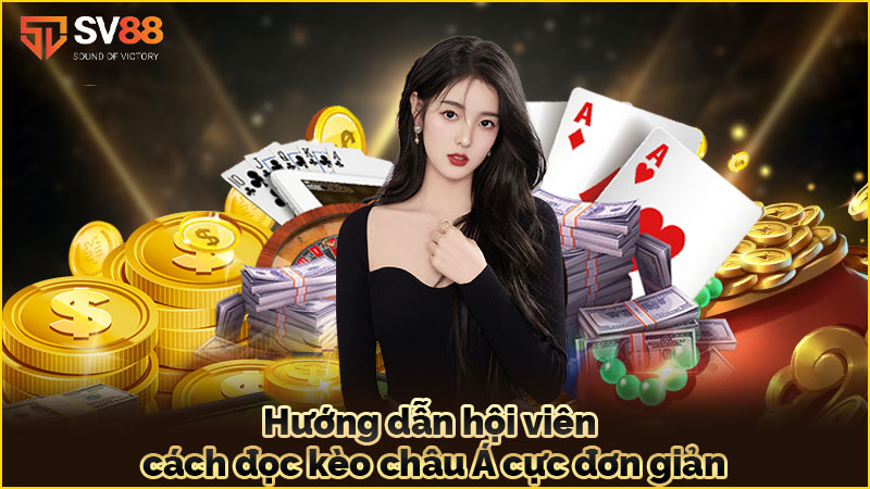hướng-dẫn-hội-viên-cách-đọc-kèo châu á cực-đơn-giản
