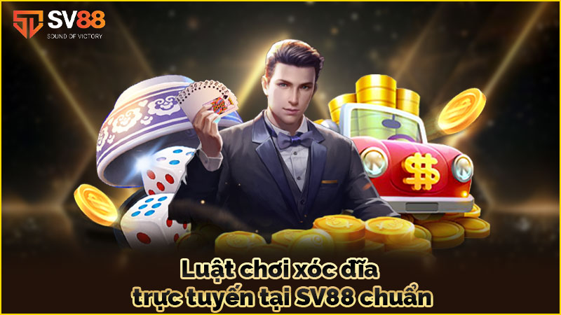 luật-chơi-xóc-đĩa trực tuyến tại sv88 chuẩn