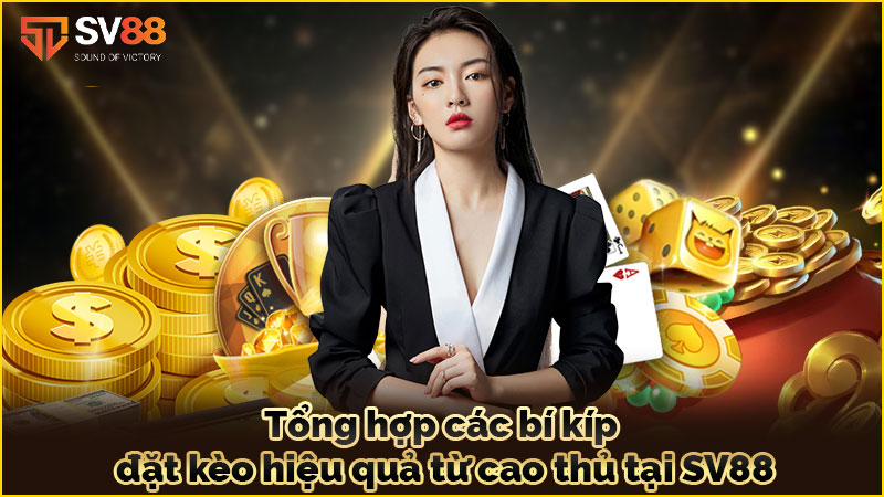 tổng-hợp-các-bí-kíp-đặt-kèo-hiệu-quả-từ-cao-thủ-tại sv88