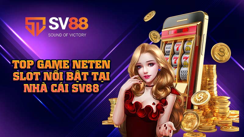top-game-neten slot-nổi-bật-tại-nhà-cái-sv88